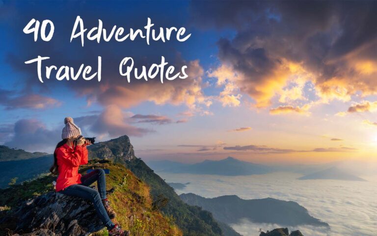 40 Adventure Travel Quotes to Inspire Your Next Journey